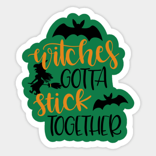 Witches Gotta Stick Together - Funny Halloween Sticker